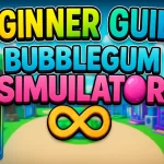 Bubble Gum Simulator Infinity beginner guide